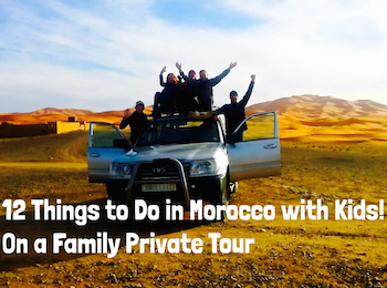 12 Things to do with Morocco with Kids